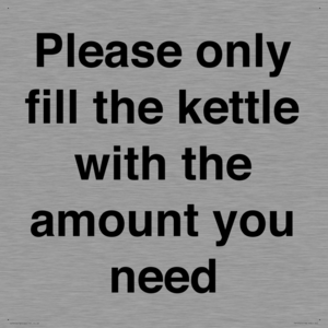 Please only fill the kettle with the amount you need